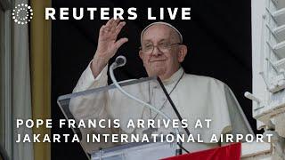 LIVE: Pope Francis arrives at Jakarta airport | REUTERS