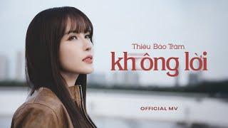 'không lời' | THIỀU BẢO TRÂM | Official Music Video