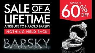 Barsky Diamonds - Sale of a Lifetime!   