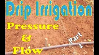 DRIP IRRIGATION : Water Pressure And Flow Part 1
