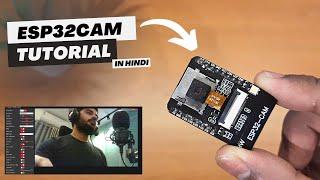 ESP32CAM Tutorial: GPIO, Programming, and Video Stream Demo [in Hindi]