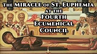 The Miracle of St. Euphemia at the Fourth Ecumenical Council