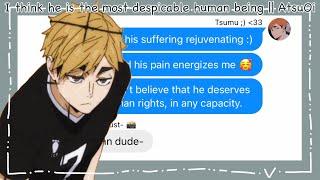 I think he is the most despicable human being . || AtsuOi || Haikyuu Texts