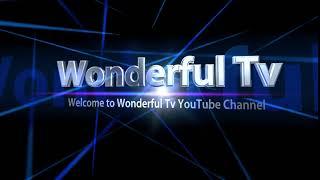 Welcome to Wonderful Tv YouTube Channel