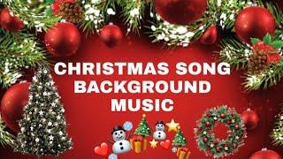 CHRISTMAS SONG INSTRUMENTAL || BACKGROUND MUSIC