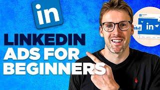 LinkedIn Ads Tutorial for Beginners (2024) - Everything You Need Step-By-Step