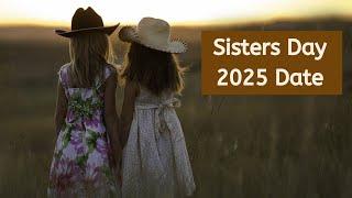 National Sisters Day 2025 -When is Sisters Day Date 2025 -Happy Sisters Day 2025 -Sunday August 2025