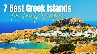 Best Greek Islands for Families | 7 Best Greek's Destinations for Family Travel