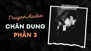 Audio Tâm Lý Tội Phạm / Chân Dung - Phần 3 | Trần Thiên Minh