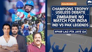 Champions Trophy Useless Debate | Zimbabwe no Match For India | India vs Pakistan Legends | SS1A