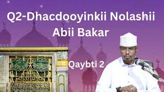 Q2-Dhacdooyinkii Nolashii Abii Bakar Sh Xassaan