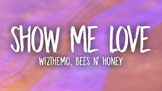 WizTheMc, bees & honey - Show Me Love