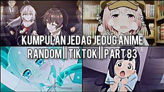 Kumpulan Jedag Jedug Anime Random Keren Dan Lucu || TIKTOK || PART 83