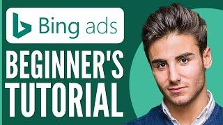 Bing Ads Tutorial | How to Start Bing Advertising in 2024 as a Beginner