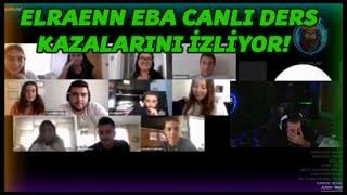 ELRAENN - EBA CANLI DERS KAZALARINI İZLİYOR !