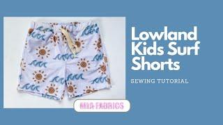 Lowland Kids Surf Shorts Tutorial