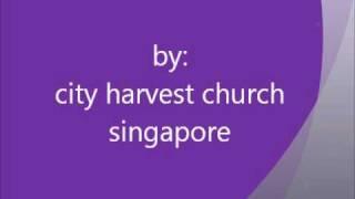because of You with lyrics by city harvest church singapore