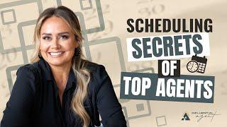 SCHEDULING SECRETS OF TOP REAL ESTATE AGENTS