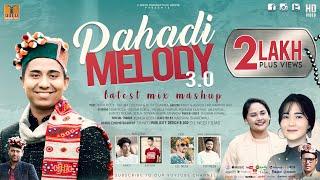 Pahadi Melody 3.0 Mashup 2021 |Tashi Rock, Padma Dolker & Rosy Sharma |D.L Negi Films