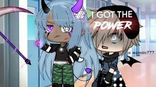 "you're the man , but I got the power" (meme) // gacha life // 《enjoy》