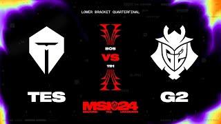 MSI 2024 - G2 vs TES // Playoffs Day 7