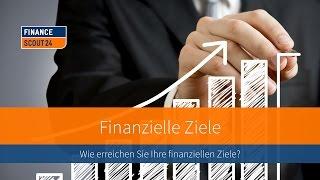 Finanzielle Ziele: Wie erreichen Sie Ihre finanziellen Ziele?