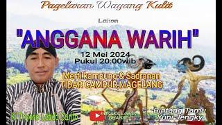 Wayang Kulit Lakon "ANGGANA WARIH" Dalang Ki Triyono Lebdo Carito