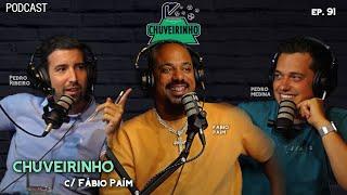 CHUVEIRINHO -  C/ FÁBIO PAIM - EP.91