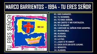 Marco Barrientos - 1994 - Tú eres Señor