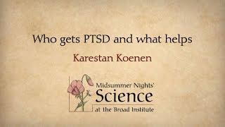 Midsummer Nights' Science: Who gets PTSD and what helps (2018)