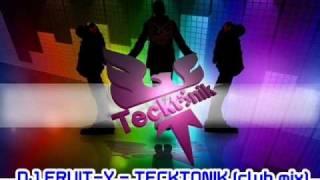DJ FRUIT-Y - TECKTONIK (club mix)