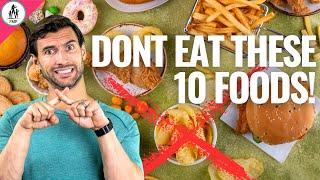 10 Worst Foods For Your Health (Don’t Eat These!)