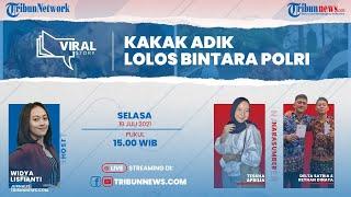 VIRAL STORY: Kakak Adik Lolos Bintara Polri