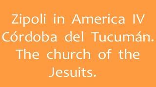 Zipoli in America IV.  Córdoba.  The Church of the Jesuits (Andreas Osiander 2021)