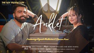 Anklet  - Official Music Video | Karan Dhillon| Fuzion | Cash roy | Udit | Piyush | Simran | Mohit