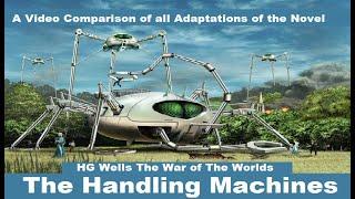 Every "Handling Machine" Ever - in HG Wells The War of the Worlds - Adaptations - A Comparison Video