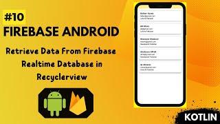 #10. Fetch Data from Realtime Database in Recyclerview using Kotlin |firebase data to recyclerview