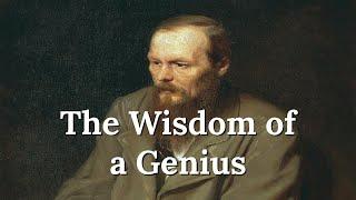 Fyodor Dostoevsky – The Wisdom of a Genius