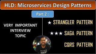 4. HLD SAGA Pattern | Strangler Pattern | CQRS | Microservices Design Patterns | System Design