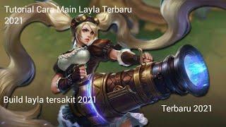 Tutorial Cara Main Layla Terbaru mobile legend 2021