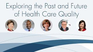 Exploring the Past and Future of Health Care Quality