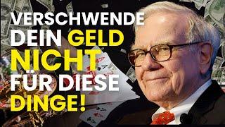 7 Dinge, für die Arme Menschen Ihr Geld verschwenden  Warren Buffett