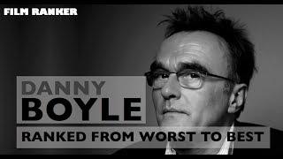 Danny Boyle Movies Ranked From Worst To Best