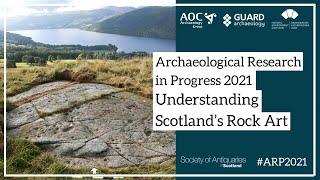 Understanding Scottish Prehistoric Carvings: Contribution of Scotland's Rock Art Project | ARP 2021