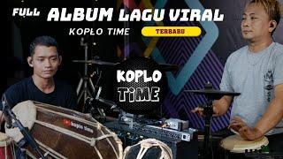 FULL ALBUM LAGU LAGU  VIRAL KOPLO TIME 2023