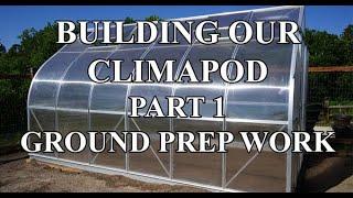 Climapod Part 1 Ground Prep Work