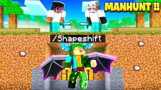 Minecraft Manhunt but I can SHAPESHIFT...