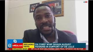 Reaction :DA Chief Whip Shaun August resigned as Chief Whip