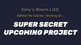 Tony's Room LIVE | Working on Upcoming Project