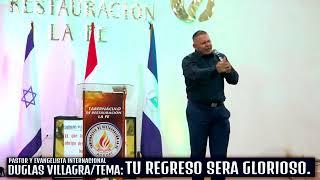 PASTOR DUGLAS VILLAGRA TU REGRESO SERA GLORIOSO